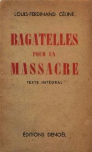 'Bagatelles pour un Massacre' by Céline Image source: GoodReads